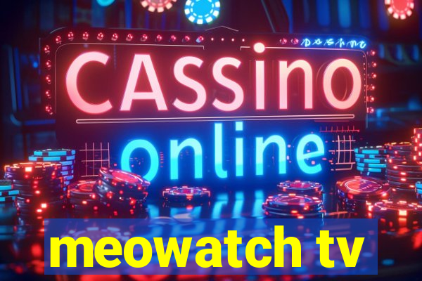 meowatch tv